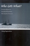 Who Gets What? Domestic Influences on International Negotiations Allocating Shared Resources by Áslaug Ásgeirsdóttir