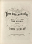 Three fishers went sailing by John Hullah