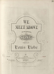 We Meet Above. (Auf Wiedersehn) by Ludwig Liebe